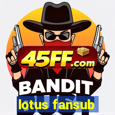 lotus fansub